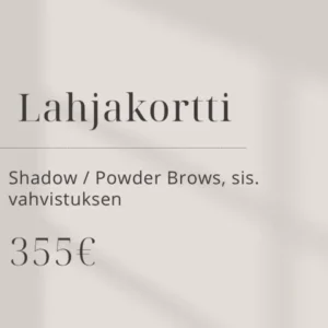 Shadow/Powder Brows (sis. vahvistuksen)